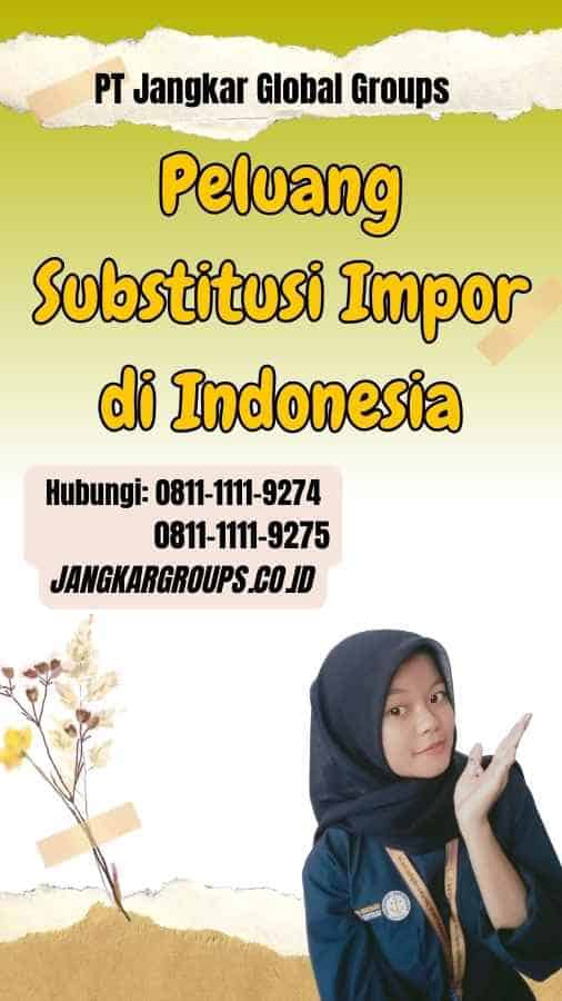 Peluang Substitusi Impor di Indonesia