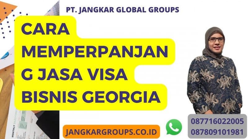Cara Memperpanjang jasa visa bisnis georgia