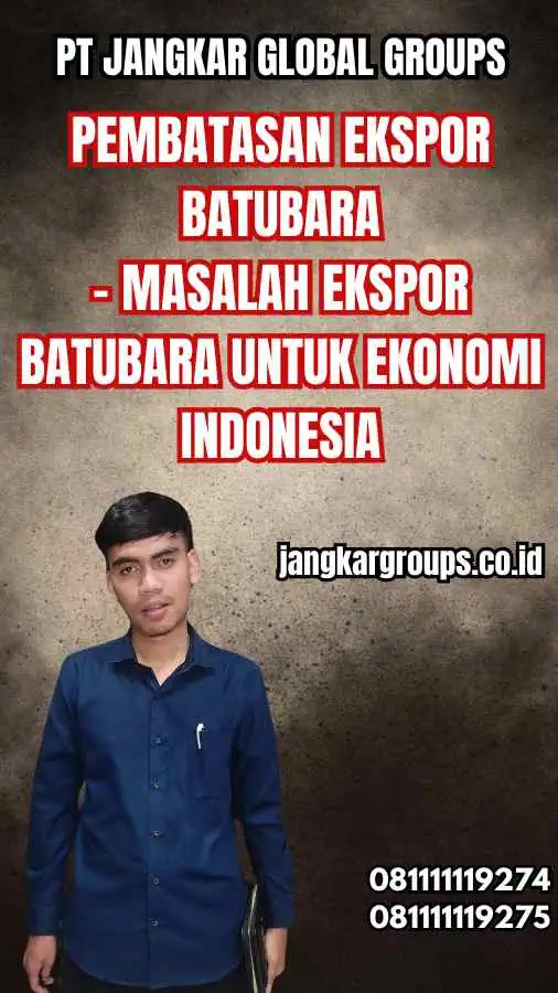 Pembatasan Ekspor Batubara - Masalah Ekspor Batubara untuk Ekonomi Indonesia