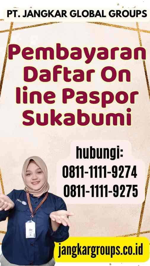 Pembayaran Daftar On line Paspor Sukabumi