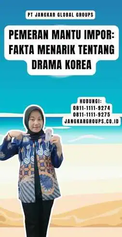 Pemeran Mantu Impor Fakta Menarik tentang Drama Korea