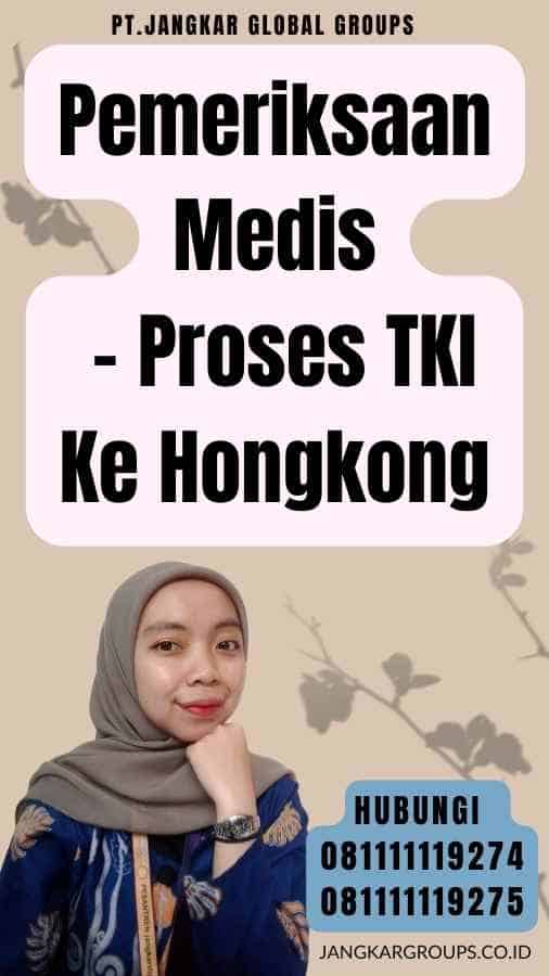 Pemeriksaan Medis - Proses TKI Ke Hongkong