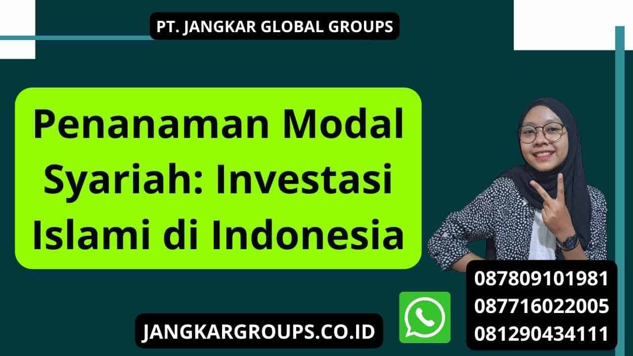 Penanaman Modal Syariah: Investasi Islami di Indonesia