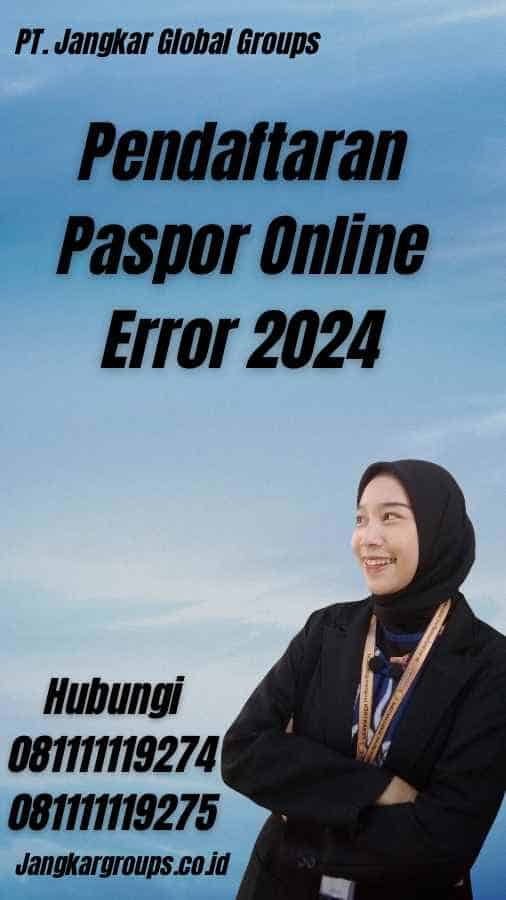 Pendaftaran Paspor Online Error 2024