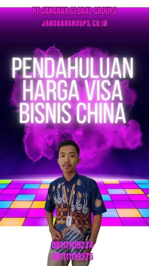 Pendahuluan Harga Visa Bisnis China