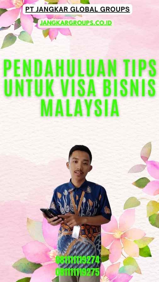 Pendahuluan Tips Untuk Visa Bisnis Malaysia