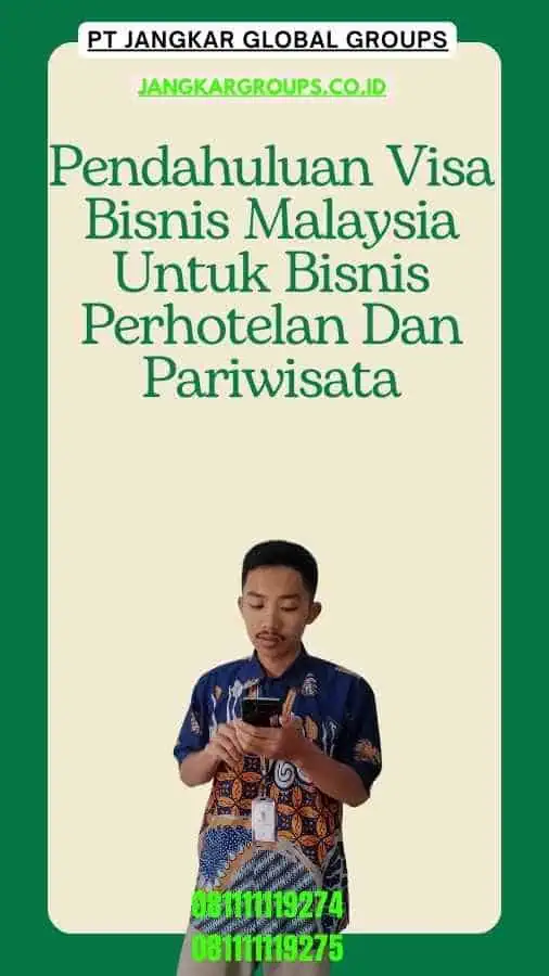 Pendahuluan Visa Bisnis Malaysia Untuk Bisnis Perhotelan Dan Pariwisata