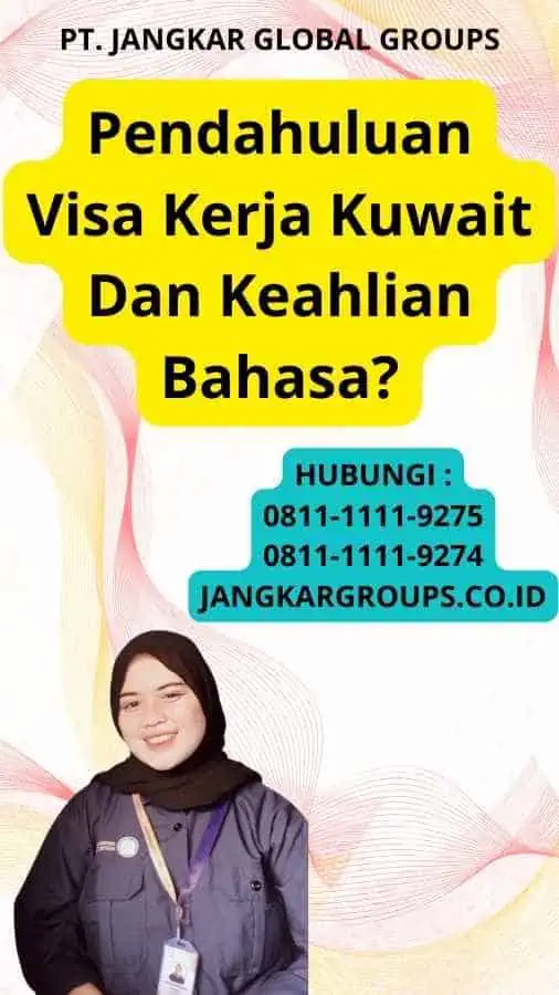 Pendahuluan Visa Kerja Kuwait Dan Keahlian Bahasa