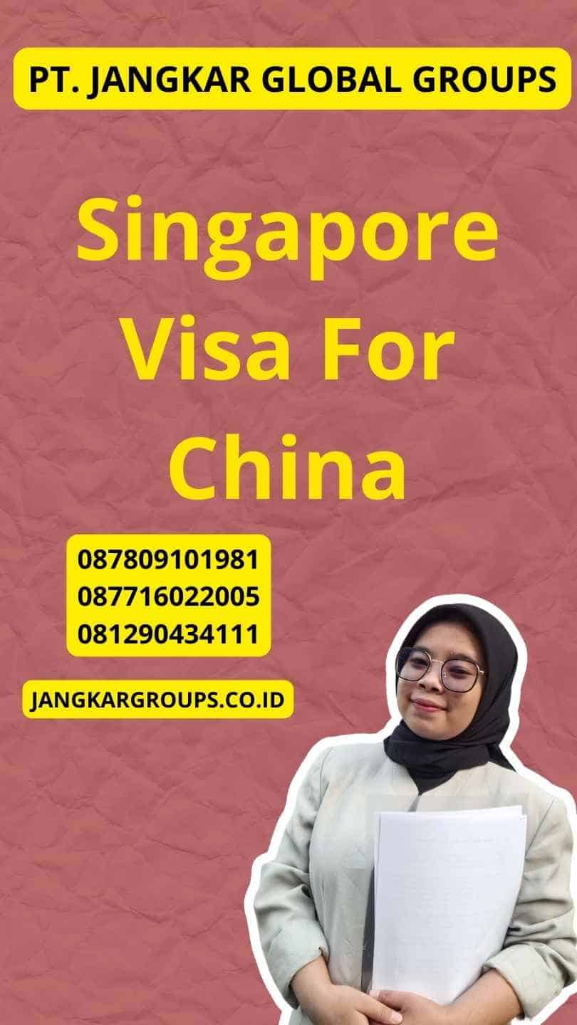 Singapore Visa For China