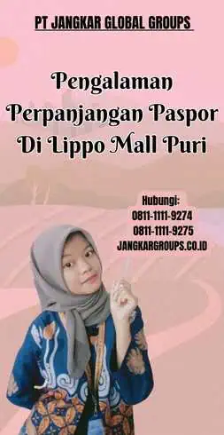 Pengalaman Perpanjangan Paspor Di Lippo Mall Puri