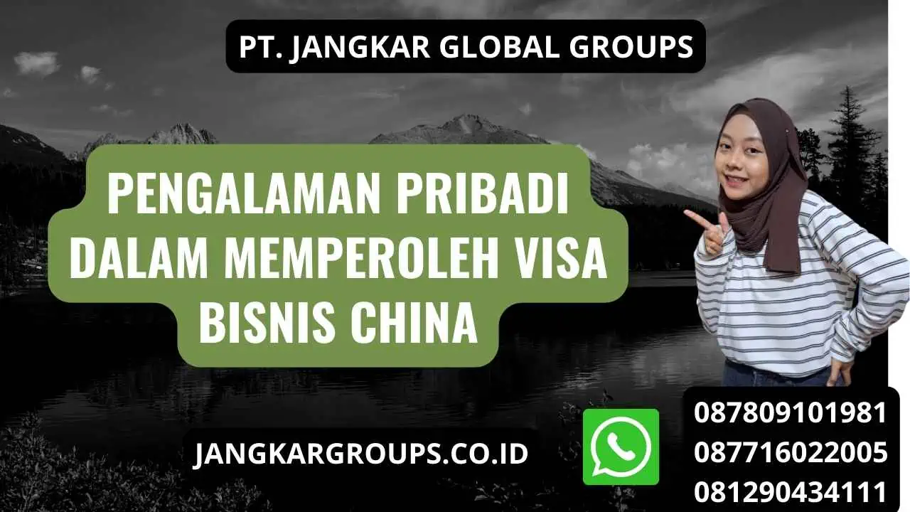 Pengalaman Pribadi Dalam Memperoleh Visa Bisnis China