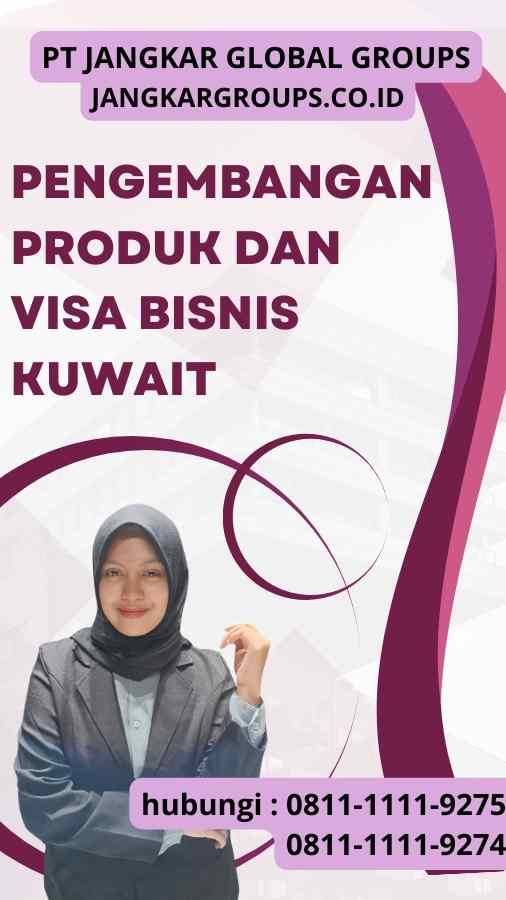 Pengembangan Produk dan Visa Bisnis Kuwait
