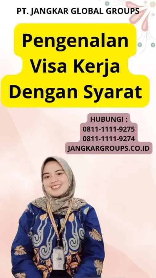 Pengenalan Visa Kerja Dengan Syarat