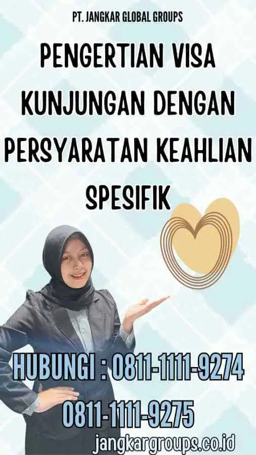 Pengertian Visa Kunjungan Dengan Persyaratan Keahlian Spesifik