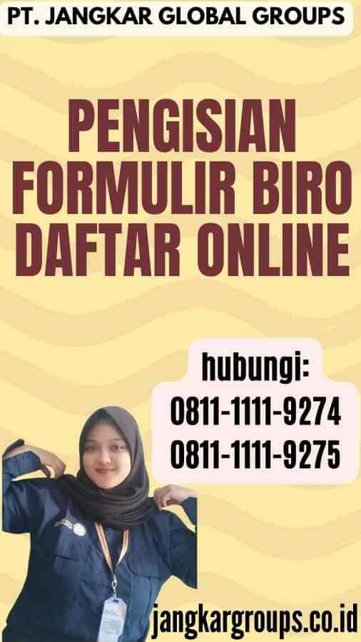 Pengisian formulir Biro Daftar Online