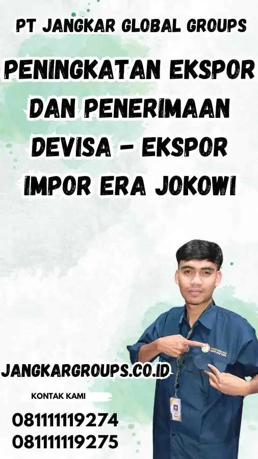 Peningkatan Ekspor dan Penerimaan Devisa - Ekspor Impor Era Jokowi