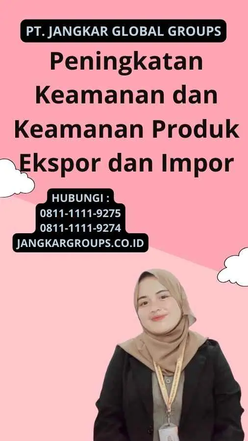 Peningkatan Keamanan dan Keamanan Produk Ekspor dan Impor