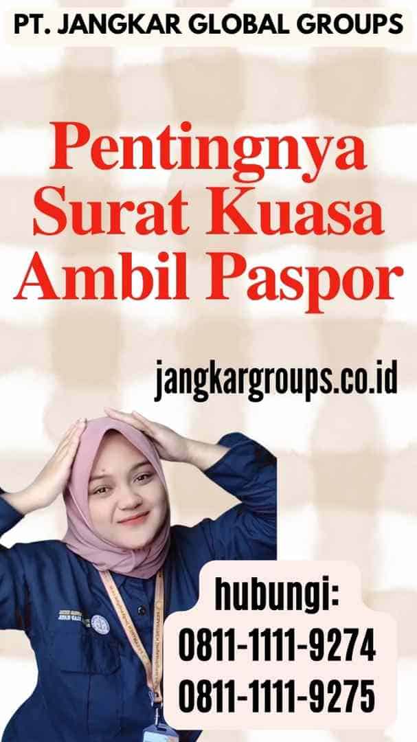 Pentingnya Surat Kuasa Ambil Paspor