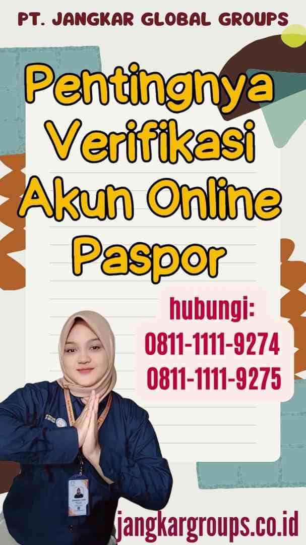 Pentingnya Verifikasi Akun Online Paspor