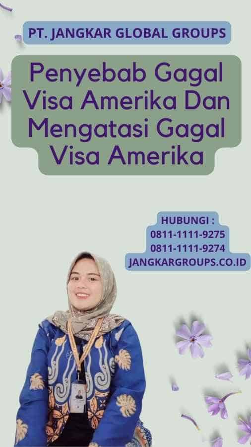 Penyebab Gagal Visa Amerika Dan Mengatasi Gagal Visa Amerika