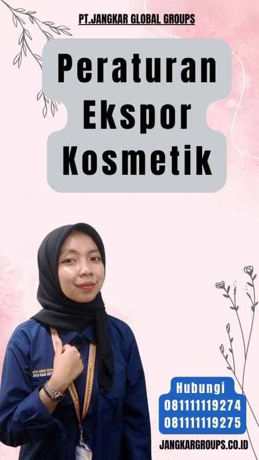 Peraturan Ekspor Kosmetik