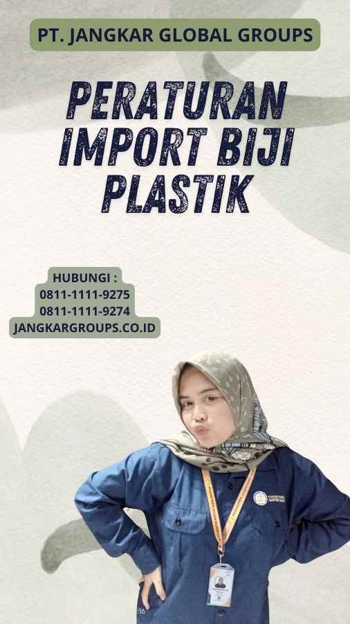 Peraturan Import Biji Plastik
