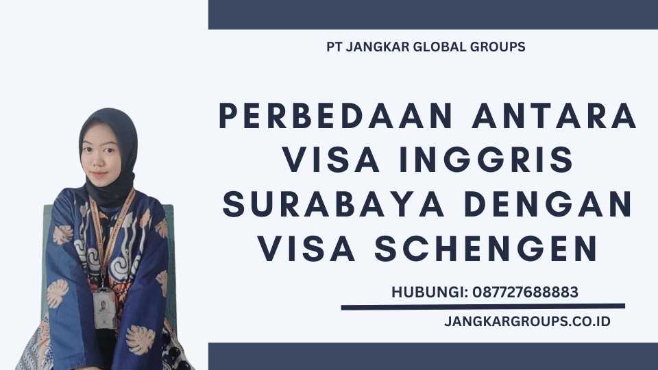 Perbedaan antara Visa Inggris Surabaya dengan Visa Schengen