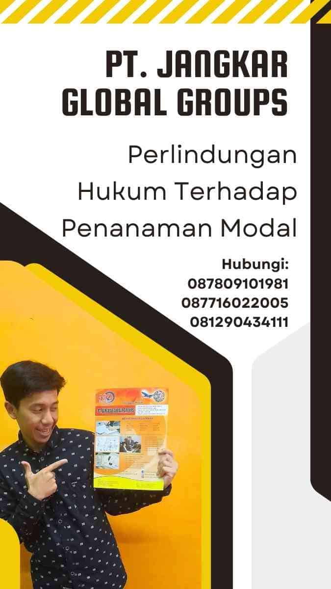 Perlindungan Hukum Terhadap Penanaman Modal