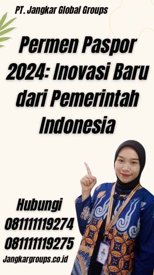 Permen Paspor 2024: Inovasi Baru dari Pemerintah Indonesia