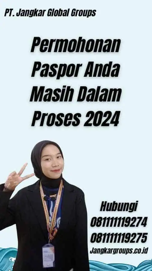 Permohonan Paspor Anda Masih Dalam Proses 2024