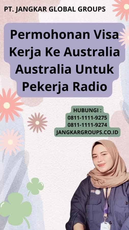 Permohonan Visa Kerja Ke Australia Australia Untuk Pekerja Radio