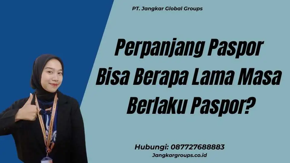 Perpanjang Paspor Bisa Berapa Lama Masa Berlaku Paspor?