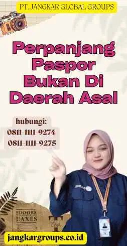 Perpanjang Paspor Bukan Di Daerah Asal