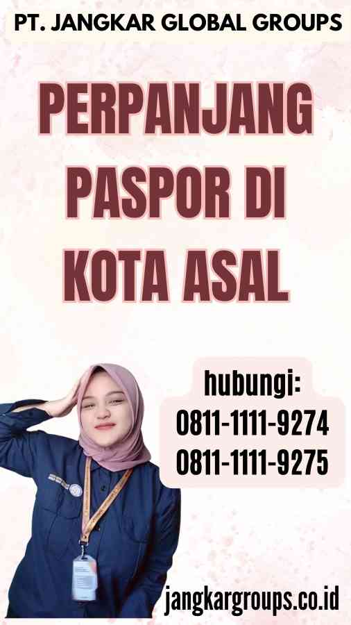 Perpanjang Paspor Di Kota Asal