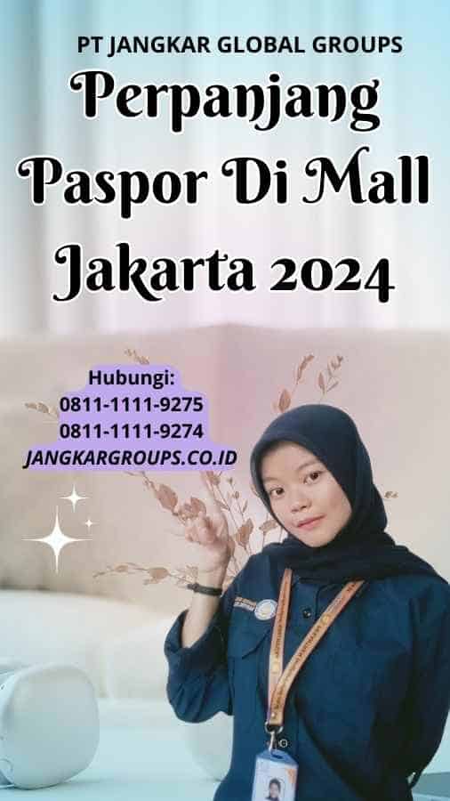 Perpanjang Paspor Di Mall Jakarta 2024
