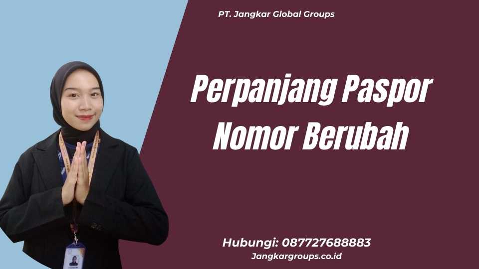 Perpanjang Paspor Nomor Berubah