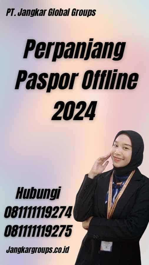 Perpanjang Paspor Offline 2024