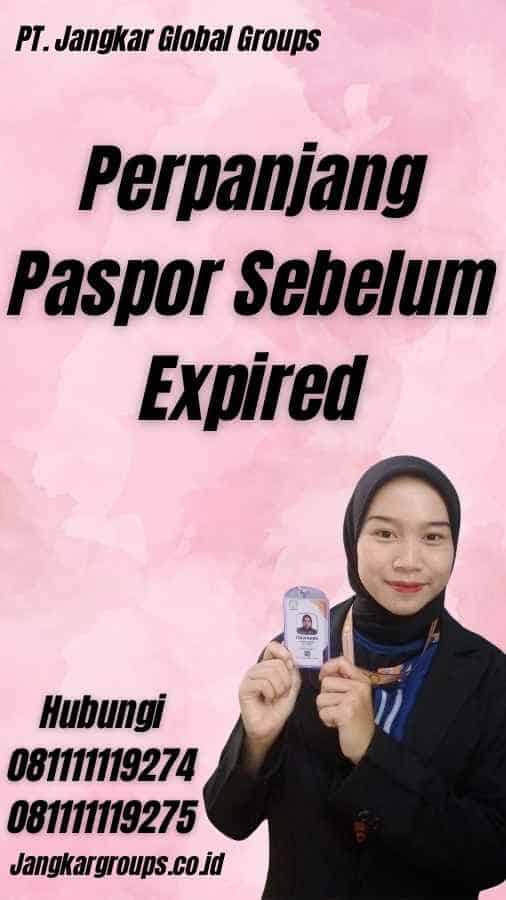 Perpanjang Paspor Sebelum Expired