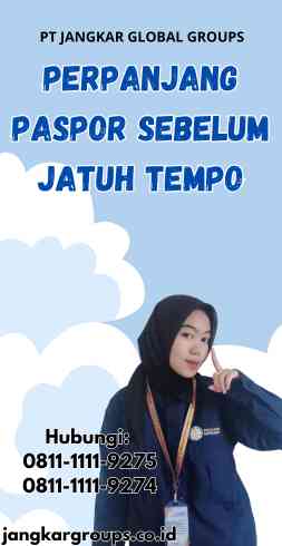 Perpanjang Paspor Sebelum Jatuh Tempo