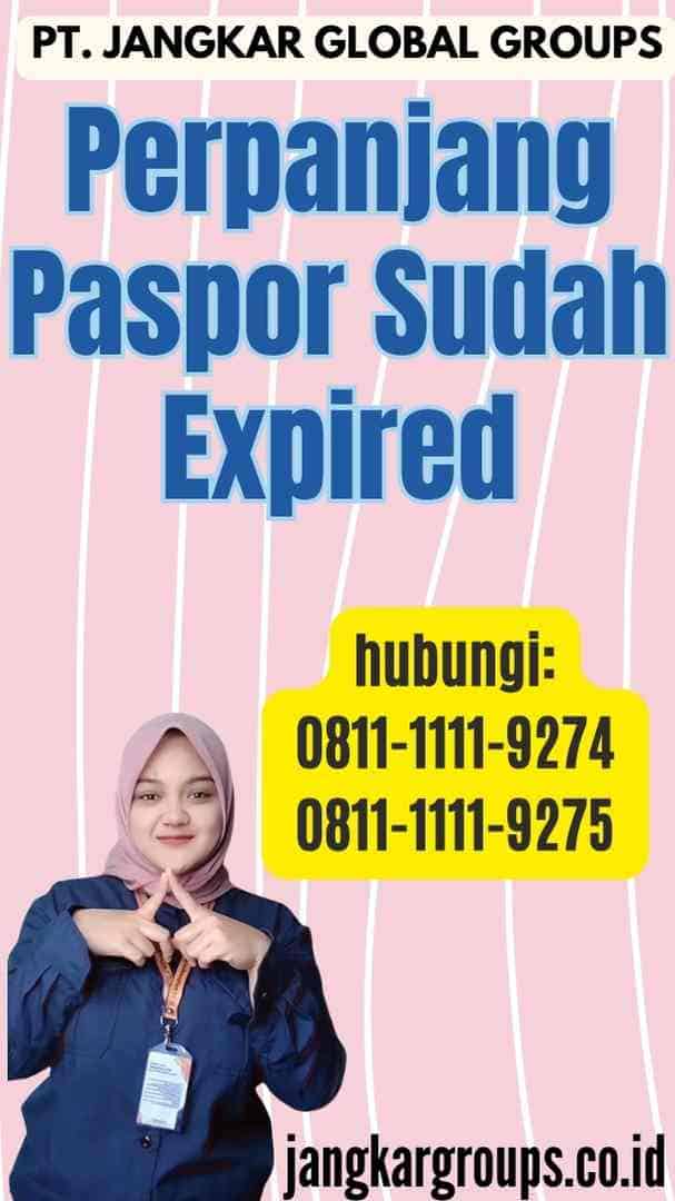 Perpanjang Paspor Sudah Expired