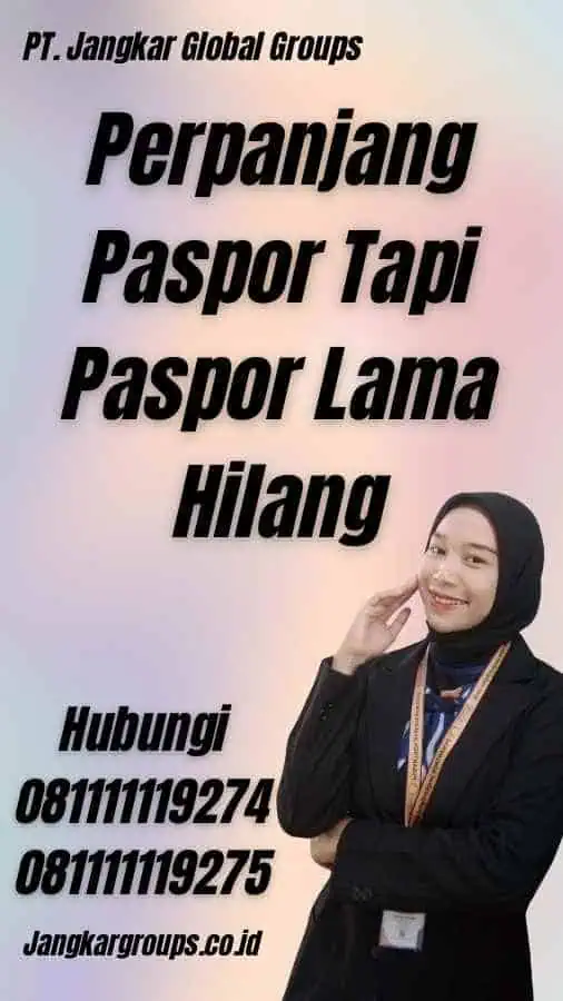 Perpanjang Paspor Tapi Paspor Lama Hilang