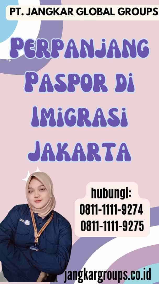 Perpanjang Paspor di Imigrasi Jakarta