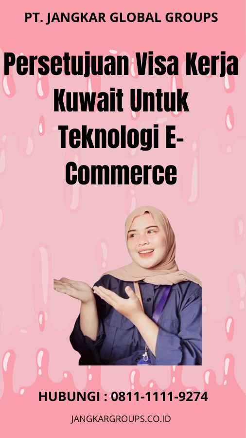 Persetujuan Visa Kerja Kuwait Untuk Teknologi E-Commerce