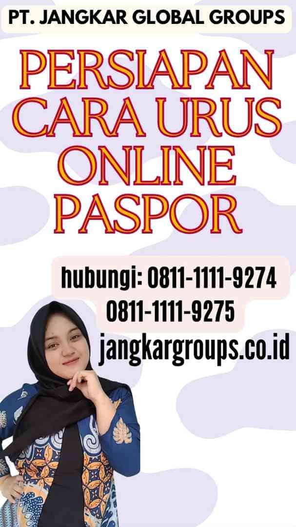 Persiapan Cara Urus Online Paspor