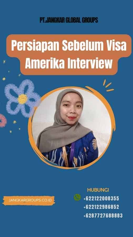 Persiapan Sebelum Visa Amerika Interview
