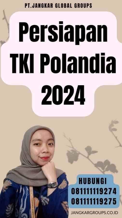 Persiapan TKI Polandia 2024