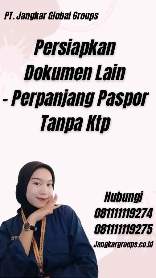 Persiapkan Dokumen Lain - Perpanjang Paspor Tanpa Ktp