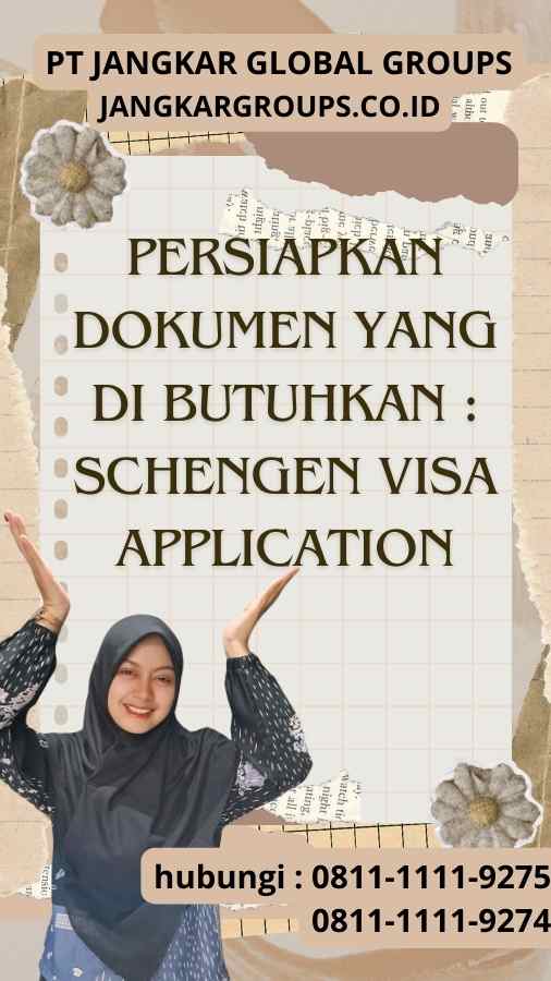 Persiapkan Dokumen yang Di butuhkan : Schengen Visa Application