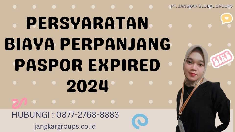 Persyaratan Biaya Perpanjang Paspor Expired 2024