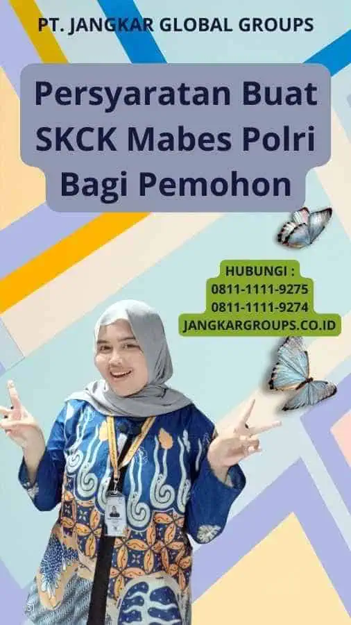 Persyaratan Buat SKCK Mabes Polri Bagi Pemohon